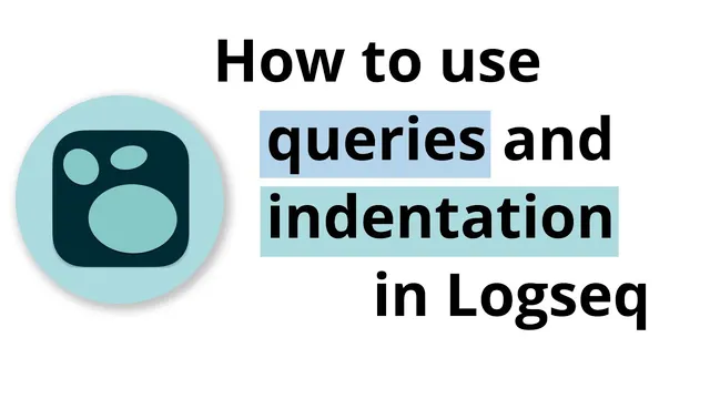 How to use queries and indentation in Logseq (with examples) thumbnail
