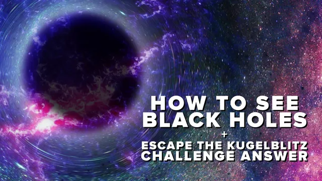 How to See Black Holes + Kugelblitz Challenge Answer thumbnail