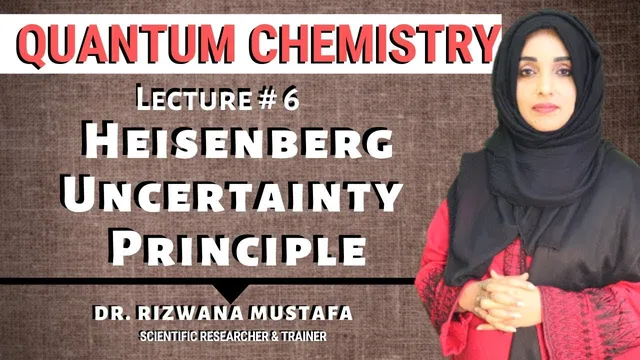 Quantum Chemistry || Lec # 6 || Heisenberg Uncertainty Principle || Dr Rizwana thumbnail