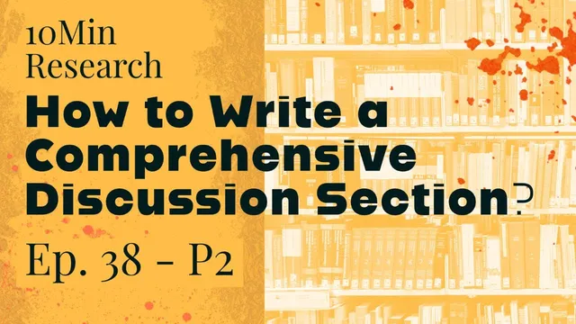 10Min Research - 38 (P2) - How to Write the Discussion Section/Chapter - Part 2 thumbnail