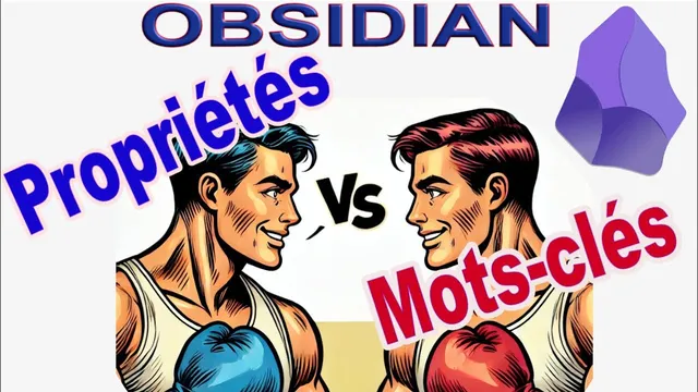 Propriétés ou mots-clés ? Que choisir? Tuto Obsidian thumbnail