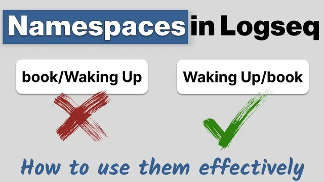 Logseq Namespaces - How to use (or not use) them thumbnail