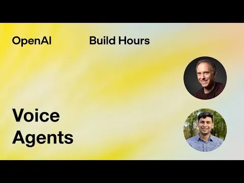 Build Hour: Voice Agents thumbnail