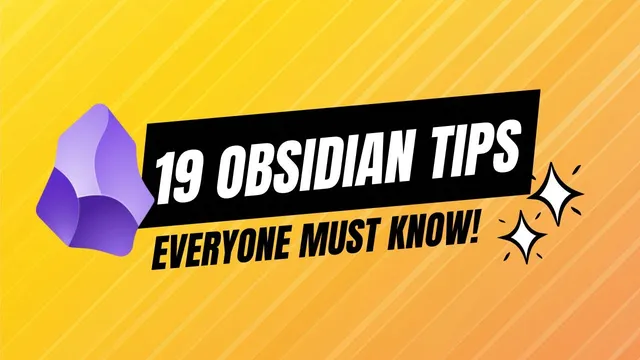 19 Obsidian Tips Everyone Must Know thumbnail