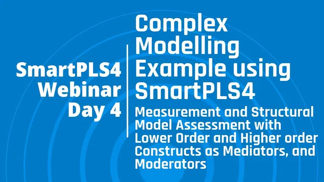 #SmartPLS4 Webinar Day 4: Complex Modelling Example using SmartPLS thumbnail