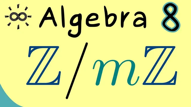 Algebra 8 | Integers Modulo m ⤳ Abelian Group thumbnail