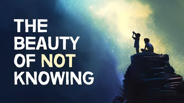 The Beauty of What We Just Don't Know (A Philosophy of Trust) thumbnail