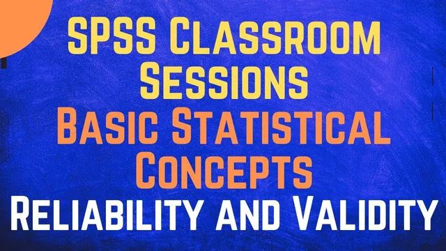 01. SPSS Classroom Lectures| Basic Statistical Concepts (P1) | Reliability and Validity thumbnail