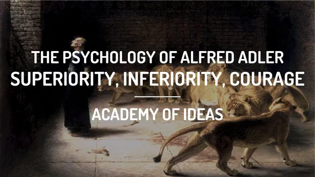 The Psychology of Alfred Adler:  Superiority, Inferiority, and Courage thumbnail