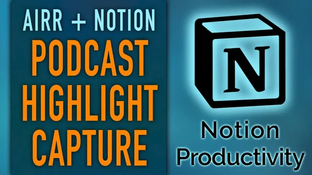 Capture Podcast Highlights Into Notion with the Airr Podcast App thumbnail