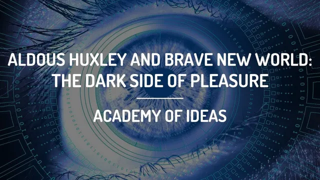 Aldous Huxley and Brave New World: The Dark Side of Pleasure thumbnail
