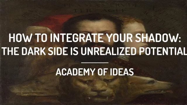 How to Integrate Your Shadow - The Dark Side is Unrealized Potential thumbnail