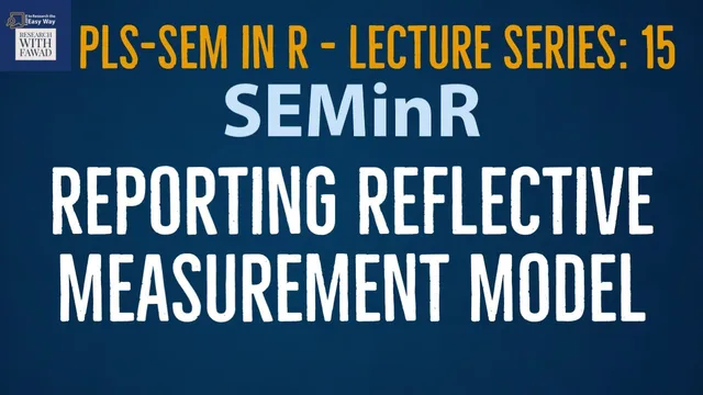 15. SEMinR Series. Reporting Measurement Model Results thumbnail
