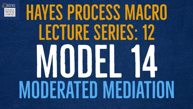 12. SPSS Hayes Process Macro - Model 14 - Moderated Mediation thumbnail