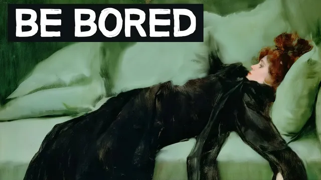 Why You Need to Be Bored | A Remedy for an Overstimulated World thumbnail