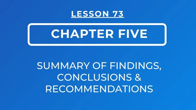 LESSON 73 - CHAPTER FIVE || SUMMARY OF FINDINGS, CONCLUSIONS & RECOMMENDATIONS thumbnail