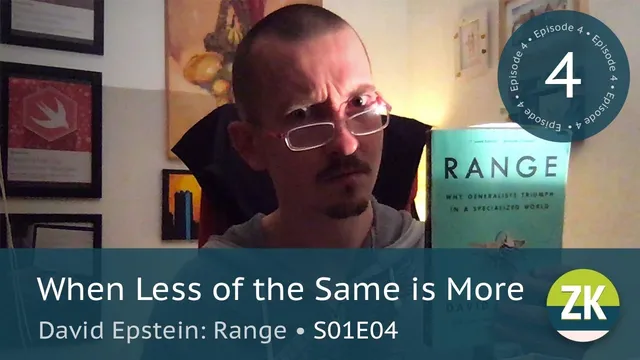 "When Less of the Same is More" - David Epstein: "Range" - Book processing - Ep 4 thumbnail