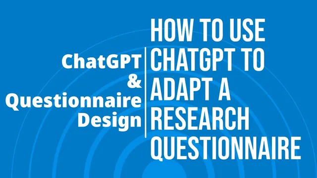 ChatGPT for Research: ChatGPT to Adapt a Questionnaire thumbnail