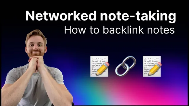 Networked note-taking: How to backlink notes thumbnail