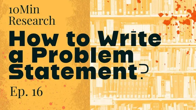 10Min Research Methodology - 16 - How to Write a Problem Statement? thumbnail