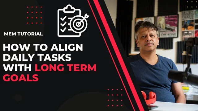 Mem Tutorial: How to Align Daily Tasks with Long Term Goals and Projects thumbnail