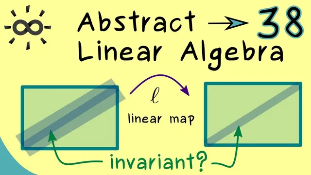 Abstract Linear Algebra 38 | Invariant Subspaces thumbnail