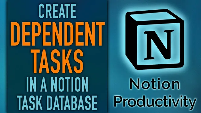 Dependent Tasks in a Notion Task Database (aka Master/Sub-task or Parent/Child Tasks) thumbnail