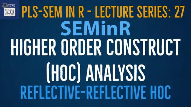 27. SEMinR Lecture Series - Reflective-Reflective Higher Order Construct Analysis thumbnail