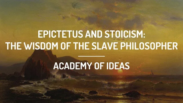 Epictetus and Stoicism: The Wisdom of the Slave Philosopher thumbnail