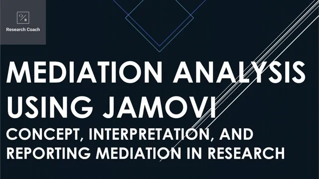 Mediation Analysis using JAMOVI: Concept, Interpretation, and Reporting Mediation in Research thumbnail