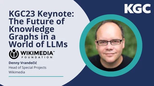 KGC23 Keynote: The Future of Knowledge Graphs in a World of LLMs — Denny Vrandečić, Wikimedia thumbnail