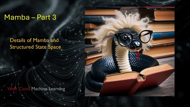 Mamba part 3 - Details of Mamba and Structured State Space thumbnail