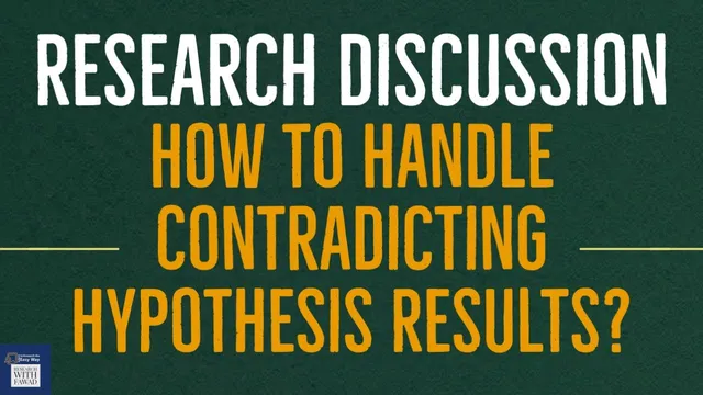 How to Handle Contradicting Hypothesis Results in the Research Discussion Section? thumbnail