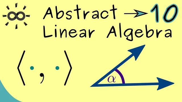 Abstract Linear Algebra 10 | Inner Products thumbnail