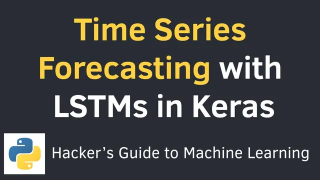 Time Series Prediction with LSTMs using TensorFlow 2 and Keras in Python thumbnail
