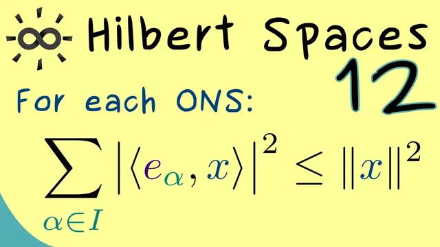 Hilbert Spaces 12 | Bessel's Inequality thumbnail