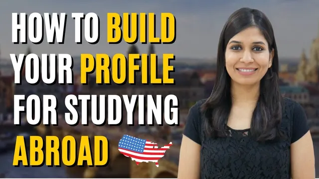 How to build your profile for studying abroad 🔥 | What universities look for in a candidate thumbnail