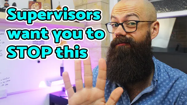 STOP THIS NOW...what your PhD supervisor wishes you'd stop doing thumbnail