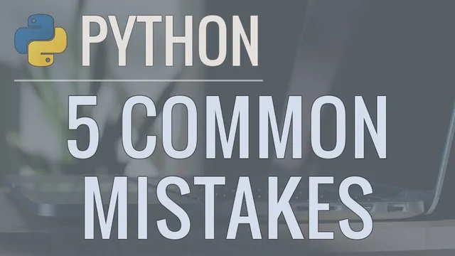 5 Common Python Mistakes and How to Fix Them thumbnail