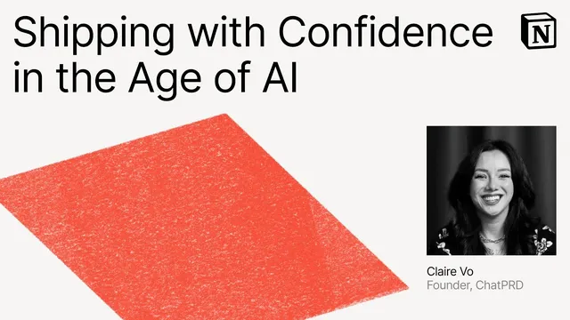 Make with Notion 2025: Shipping with Confidence in the Age of AI (Claire Vo) thumbnail